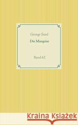Die Marquise: Band 62 Sand, George 9783751919319 Books on Demand - książka