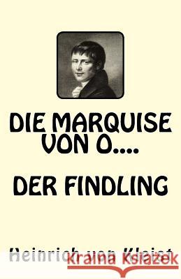 Die Marquise von O.....Der Findling Von Kleist, Heinrich 9781544717586 Createspace Independent Publishing Platform - książka