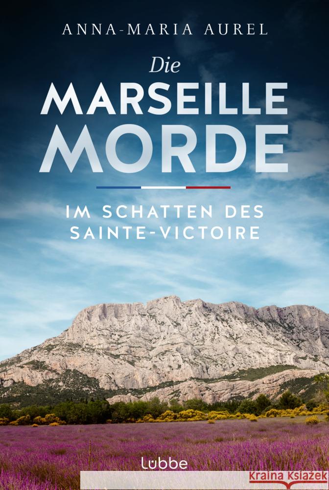 Die Marseille-Morde - Im Schatten des Sainte-Victoire Aurel, Anna-Maria 9783404194698 Bastei Lübbe - książka