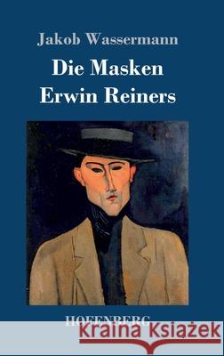 Die Masken Erwin Reiners Jakob Wassermann 9783743748293 Hofenberg - książka