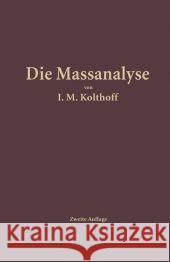 Die Massanalyse Kolthoff, Izaak Maurits 9783662360538 Springer - książka