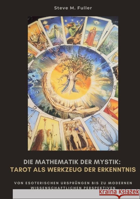 Die Mathematik der Mystik:  Tarot als Werkzeug  der Erkenntnis Fuller, Steve M. 9783384485076 tredition - książka