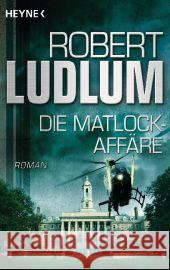 Die Matlock-Affäre : Roman Ludlum, Robert 9783453436275 Heyne - książka