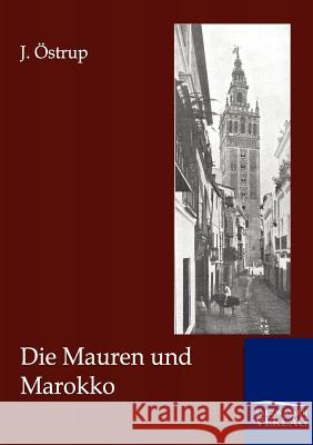 Die Mauren und Marokko Östrup, J. 9783864445309 Salzwasser-Verlag - książka