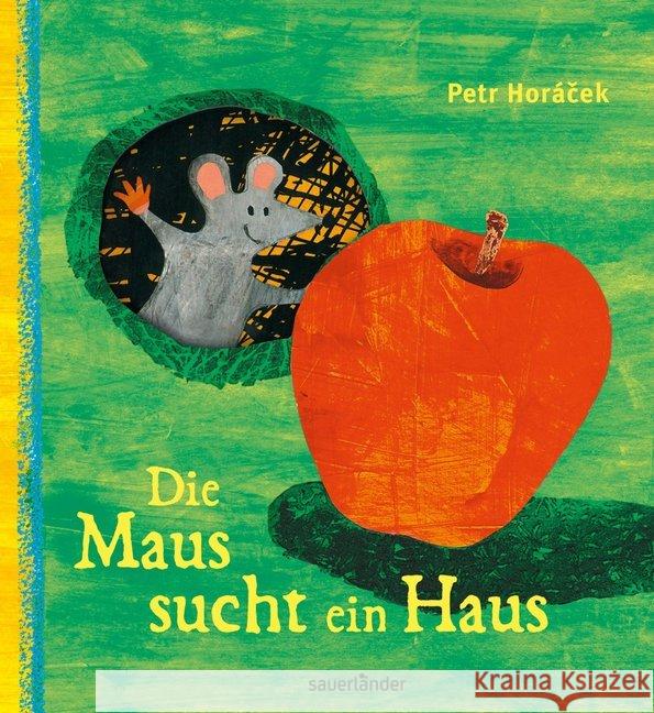Die Maus sucht ein Haus Horácek, Petr 9783737360906 Sauerländer - książka