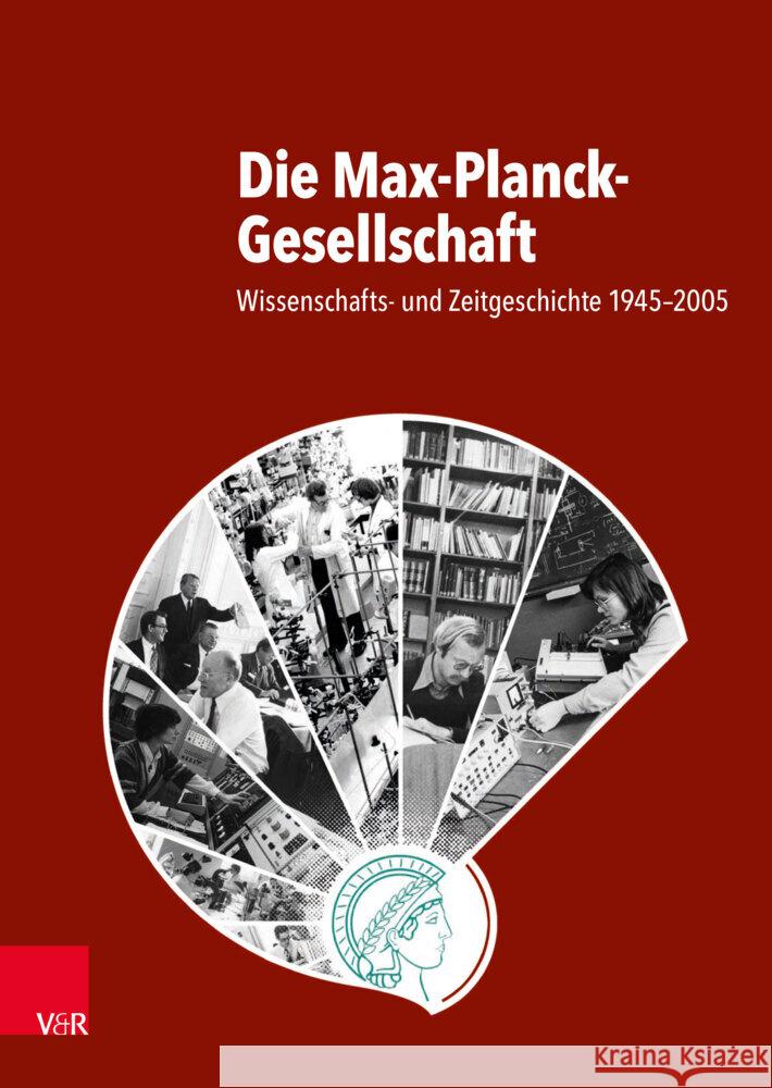 Die Max-Planck-Gesellschaft: Wissenschafts- Und Zeitgeschichte 1945-2005 Jurgen Kocka Carsten Reinhardt Jurgen Renn 9783525302071 Vandenhoeck & Ruprecht - książka