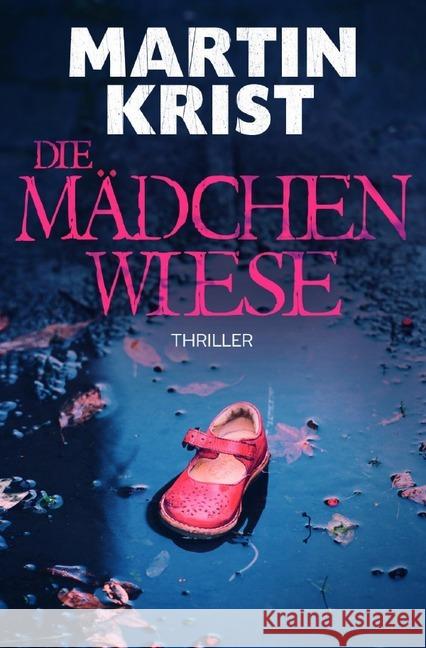Die Mädchenwiese : Thriller Krist, Martin 9783748517511 epubli - książka