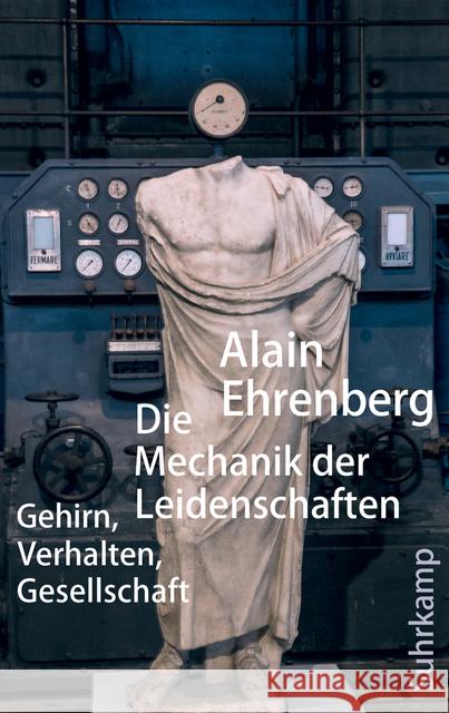 Die Mechanik der Leidenschaften : Gehirn, Verhalten, Gesellschaft Ehrenberg, Alain 9783518587300 Suhrkamp - książka