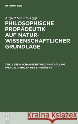 Die Mechanische Weltanschauung und die Grenzen des Erkennens August Schulte-Tigges 9783111242194 De Gruyter - książka