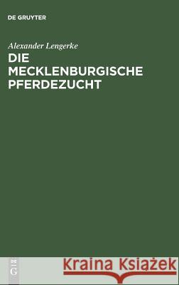 Die mecklenburgische Pferdezucht Alexander Lengerke 9783111133805 De Gruyter - książka