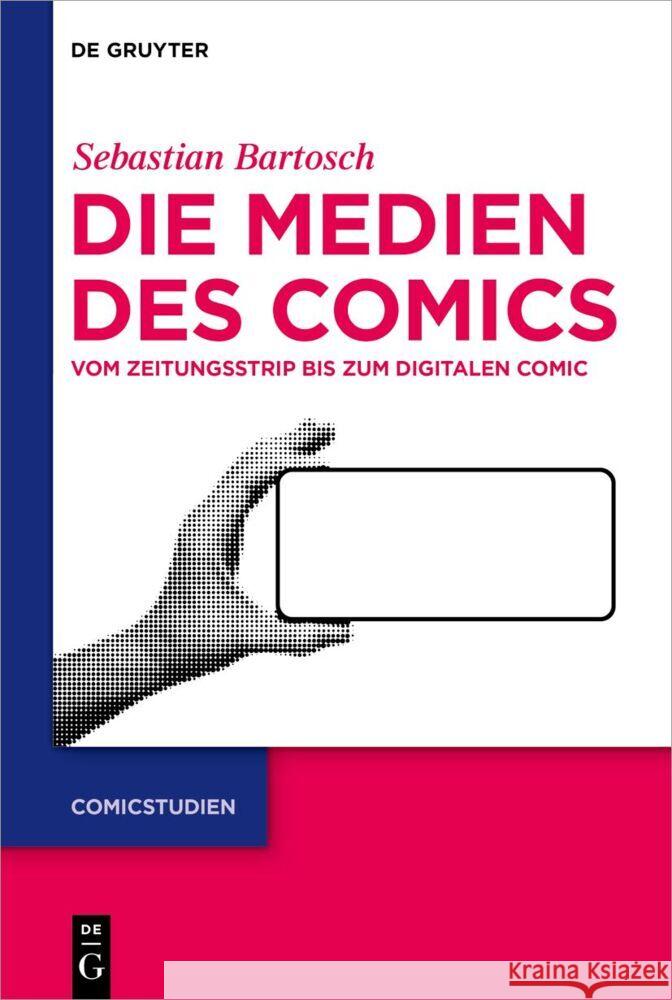 Die Medien Des Comics: Vom Zeitungsstrip Bis Zum Digitalen Comic Sebastian Bartosch 9783111317373 de Gruyter - książka