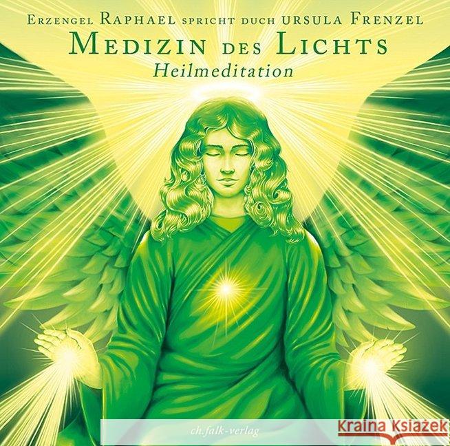 Die Medizin des Lichts, 1 Audio-CD : Heilmeditation Frenzel, Ursula; Metatron (Erzengel) 9783895682957 Falk, Seeon - książka