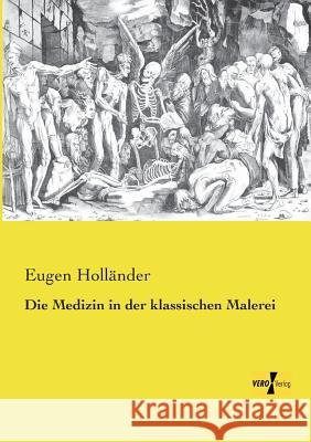 Die Medizin in der klassischen Malerei Eugen Holländer 9783957383150 Vero Verlag - książka