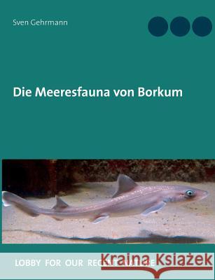 Die Meeresfauna von Borkum: Was lebt im Meer rund um die Insel? Gehrmann, Sven 9783748190325 Books on Demand - książka