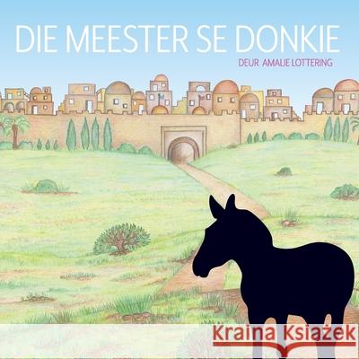 Die Meester se Donkie Lottering Amalie Lottering 9798457224674 Independently published - książka