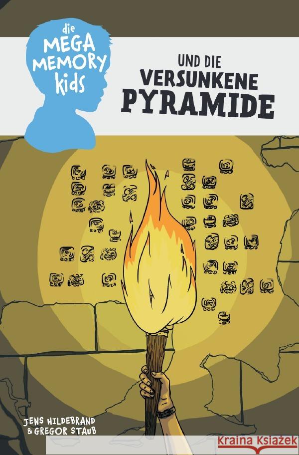 Die Megamemory-Kids und die versunkene Pyramide Hildebrand, Jens, Staub, Gregor 9783754925850 epubli - książka