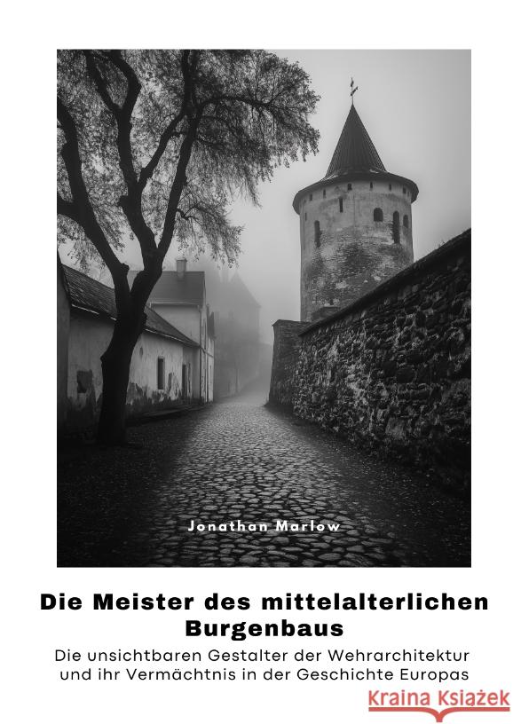 Die Meister des  mittelalterlichen  Burgenbaus Marlow, Jonathan 9783384390714 tredition - książka