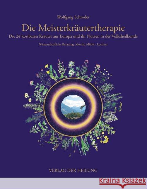 Die Meisterkräutertherapie : Die 24 kostbaren Kräuter aus Europa und ihr Nutzen in der Volksheilkunde Schröder, Wolfgang 9783000383960 Verlag der Heilung - książka