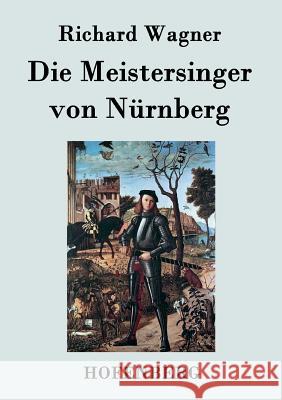 Die Meistersinger von Nürnberg: Textbuch - Libretto Richard Wagner 9783843045964 Hofenberg - książka