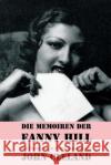 Die Memoiren der Fanny Hill (Ein Erotik, Sex & Porno Klassiker) John Cleland, E Feldhammer 9788026886891 e-artnow