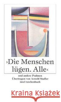 Die Menschen lügen. Alle : Und andere Psalmen Frühwald, Wolfgang Stadler, Arnold  9783458348122 Insel, Frankfurt - książka