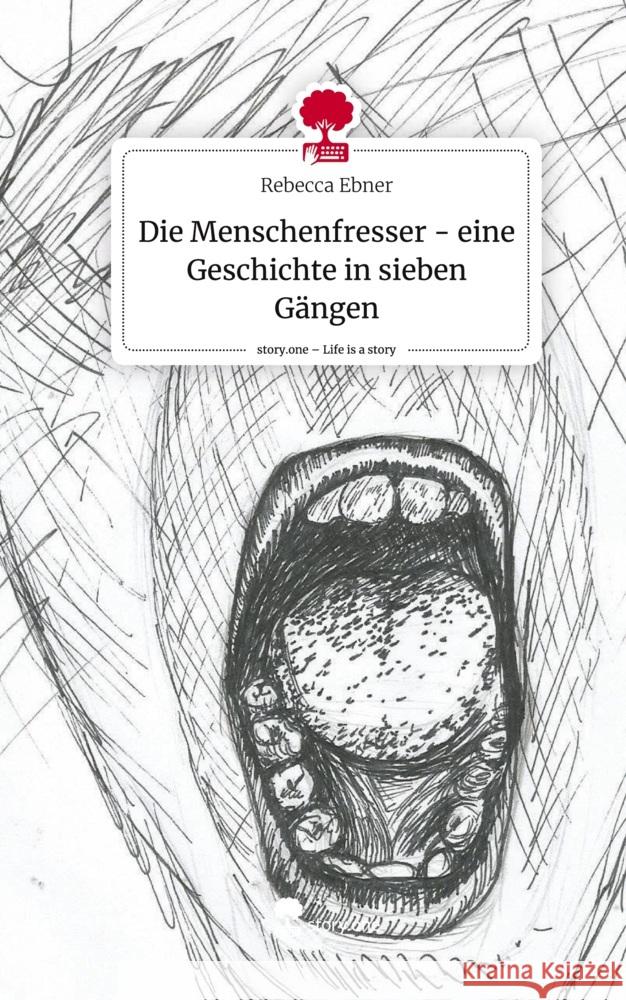 Die Menschenfresser - eine Geschichte in sieben Gängen. Life is a Story - story.one Ebner, Rebecca 9783711561152 story.one publishing - książka