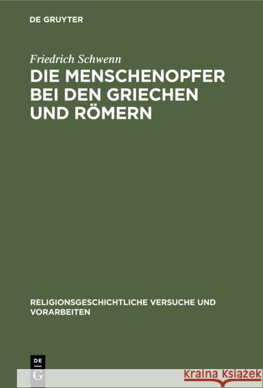 Die Menschenopfer Bei Den Griechen Und Römern Friedrich Schwenn 9783111015354 De Gruyter - książka