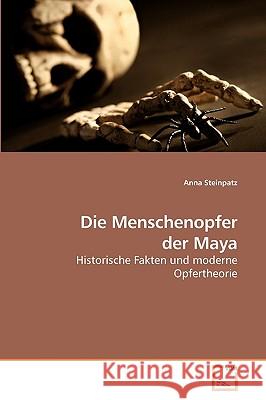 Die Menschenopfer der Maya Steinpatz, Anna 9783639233575 VDM Verlag - książka