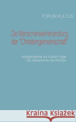 Die Menschenweihehandlung der Christengemeinschaft: Arbeitsmaterial zur Kultus-Frage Lambertz, Volker David 9783842370517 Books on Demand - książka