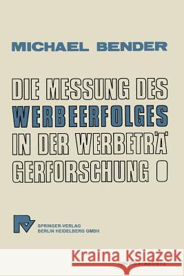 Die Messung Des Werbeerfolges in Der Werbeträgerforschung Bender, M. 9783790801613 Physica-Verlag - książka
