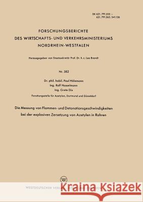 Die Messung Von Flammen- Und Detonationsgeschwindigkeiten Bei Der Explosiven Zersetzung Von Azetylen in Rohren Paul Holemann 9783663032458 Vs Verlag Fur Sozialwissenschaften - książka