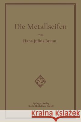 Die Metallseifen Hans Julius Braun 9783662336649 Springer - książka