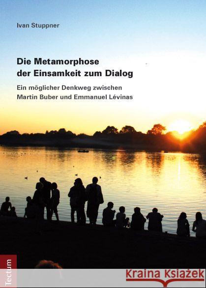 Die Metamorphose der Einsamkeit zum Dialog Stuppner, Ivan 9783828830912 Tectum-Verlag - książka