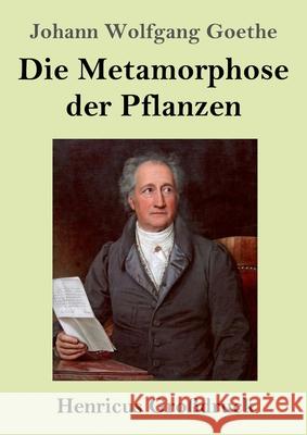 Die Metamorphose der Pflanzen (Großdruck) Goethe, Johann Wolfgang von 9783847857075 Henricus - książka