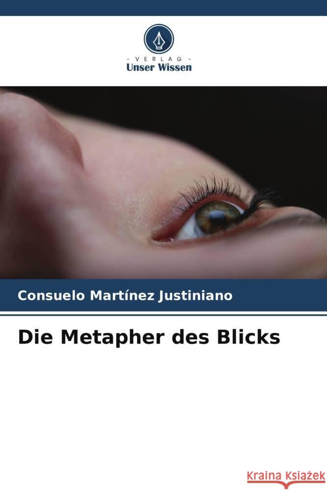 Die Metapher des Blicks Martínez Justiniano, Consuelo 9786207076031 Verlag Unser Wissen - książka