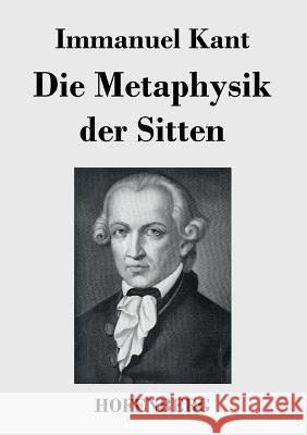 Die Metaphysik der Sitten Immanuel Kant   9783843035316 Hofenberg - książka