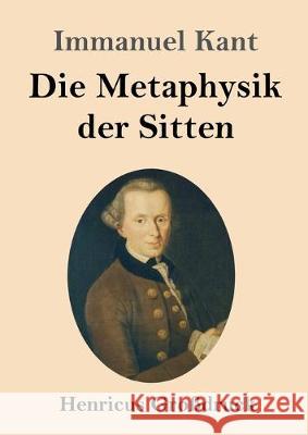 Die Metaphysik der Sitten (Großdruck) Immanuel Kant 9783847832683 Henricus - książka
