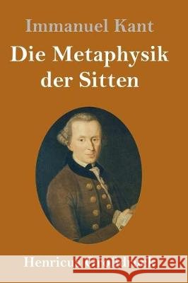 Die Metaphysik der Sitten (Großdruck) Immanuel Kant 9783847832690 Henricus - książka