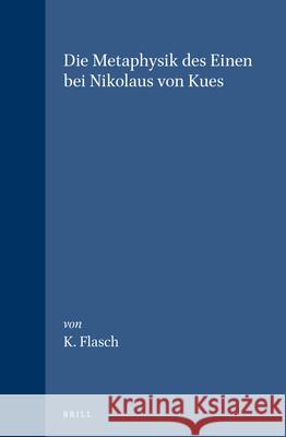 Die Metaphysik des Einen bei Nikolaus von Kues Flasch 9789004037212 Brill - książka