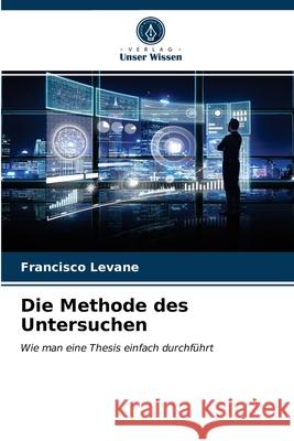 Die Methode des Untersuchen Francisco Levane 9786203653243 Verlag Unser Wissen - książka