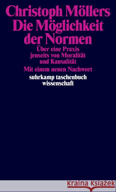 Die Möglichkeit der Normen : Über eine Praxis jenseits von Moralität und Kausalität Möllers, Christoph 9783518298596 Suhrkamp - książka