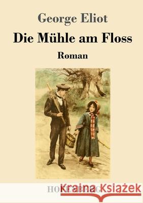 Die Mühle am Floss George Eliot 9783743731110 Hofenberg - książka