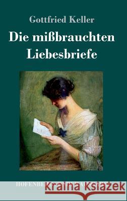 Die mißbrauchten Liebesbriefe Gottfried Keller 9783743723009 Hofenberg - książka