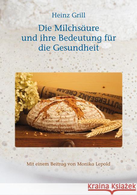 Die Milchsäure und ihre Bedeutung für die Gesundheit : Mit einem Beitrag von Monika Lepold Grill, Heinz 9783981720013 Stephan Wunderlich Verlag - książka