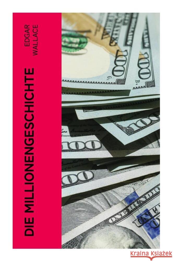 Die Millionengeschichte Wallace, Edgar 9788027359929 e-artnow - książka