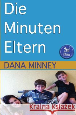 Die Minuten Eltern Dana Minney Verena Meier Koll Eva Kuby 9781511515559 Createspace - książka