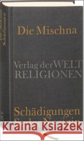 Die Mischna, Schädigungen (Seder Neziqin) Krupp, Michael   9783458700142 Verlag der Weltreligionen im Insel Verlag - książka