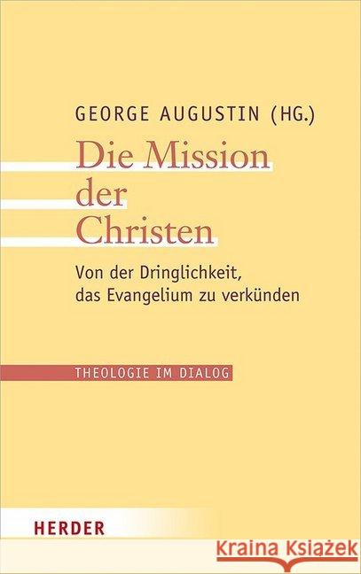 Die Mission Der Christen: Von Der Dringlichkeit, Das Evangelium Zu Verkunden Augustin, George 9783451384660 Herder, Freiburg - książka