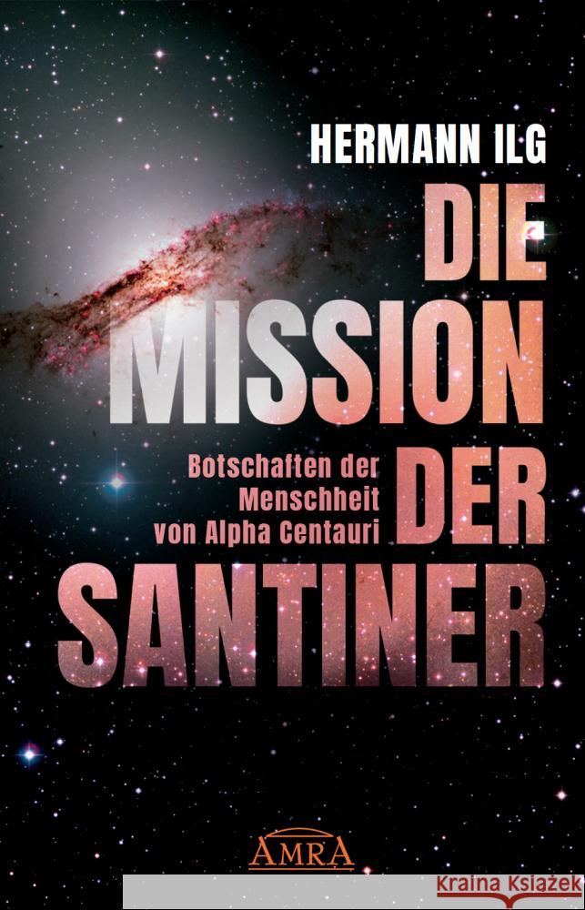 DIE MISSION DER SANTINER Ilg, Hermann 9783954474721 AMRA Verlag - książka