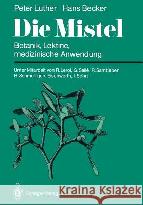 Die Mistel: Botanik, Lektine, Medizinische Anwendung Leroi, R. 9783642712586 Springer - książka